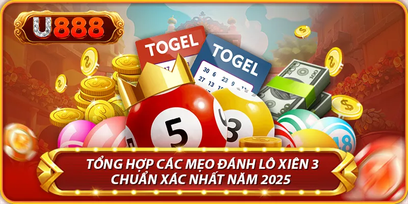 Tổng Hợp Các Mẹo Đánh Lô Xiên 3 Chuẩn Xác Nhất Năm 2024
